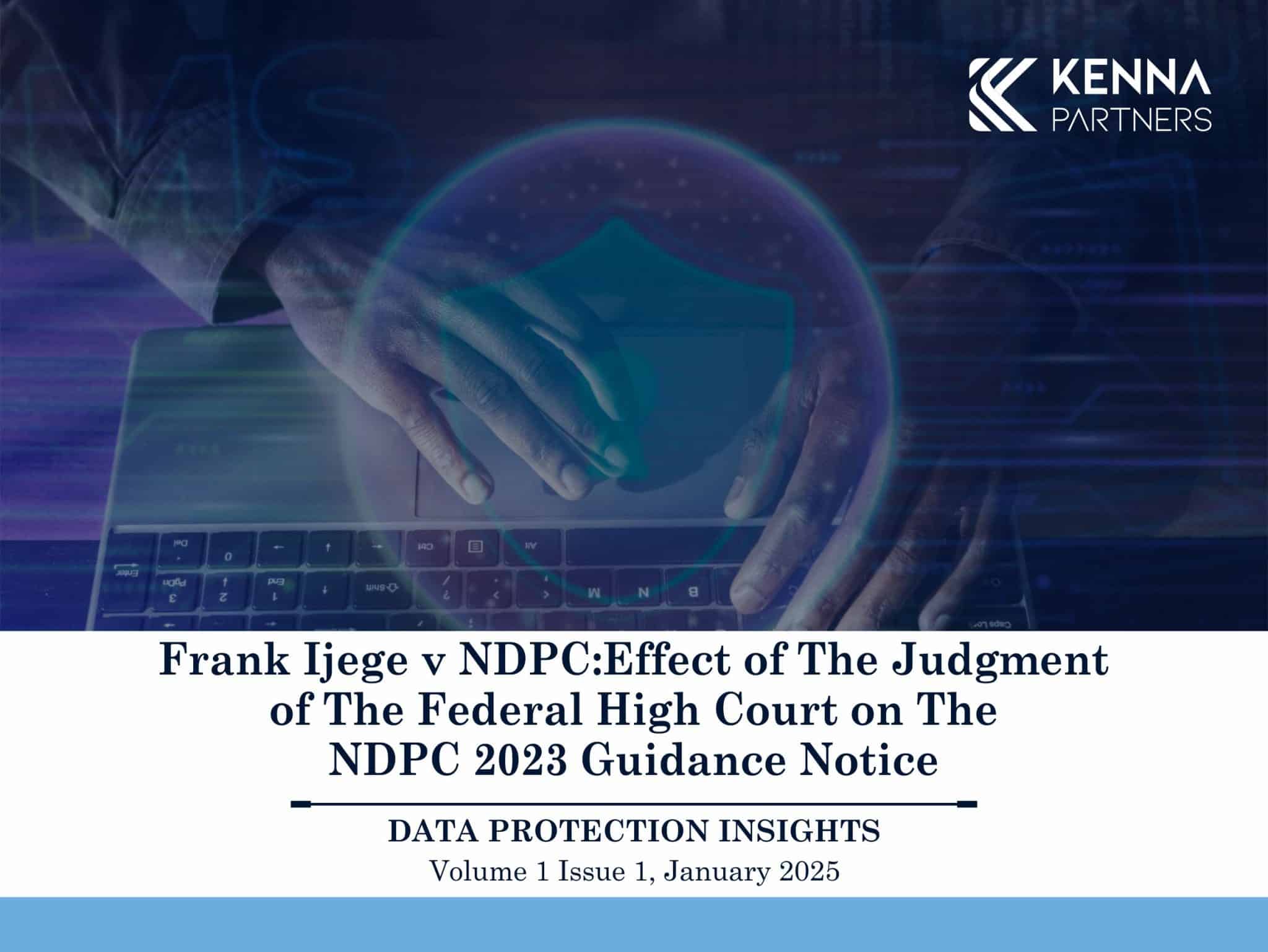 Cover picture of the Kenna Partners' article titlled Frank Ijege v NDPC: Effect of The Judgment of The Federal High Court on The NDPC 2023 Guidance Notice